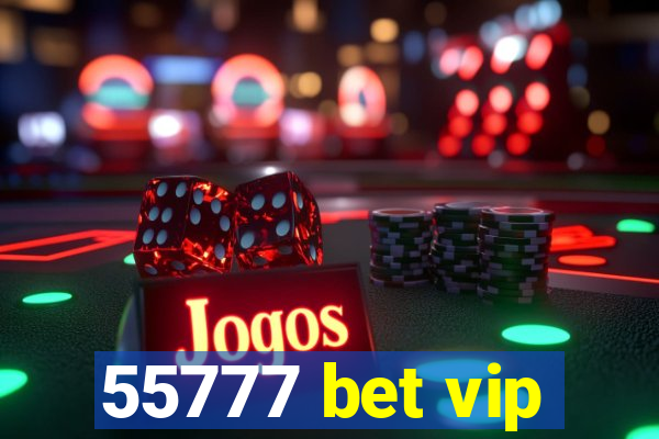55777 bet vip